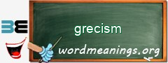 WordMeaning blackboard for grecism